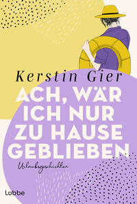 Vorderes Coverbild Ach, wär ich nur zu Hause geblieben