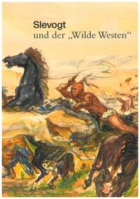 Vorderes Coverbild Slevogt und der "Wilde Westen"