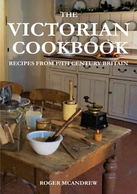 Vorderes Coverbild The Victorian Cookbook: Recipes From 19th Century Britain