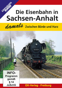 Vorderes Coverbild Die Eisenbahn in Sachsen-Anhalt - damals