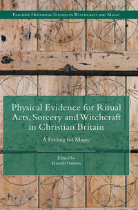 Vorderes Coverbild Physical Evidence for Ritual Acts, Sorcery and Witchcraft in Christian Britain
