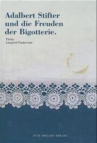 Vorderes Coverbild Adalbert Stifter und die Freuden der Bigotterie