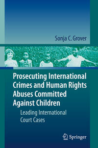 Vorderes Coverbild Prosecuting International Crimes and Human Rights Abuses Committed Against Children