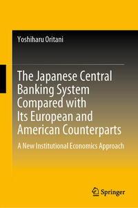 Vorderes Coverbild The Japanese Central Banking System Compared with Its European and American Counterparts