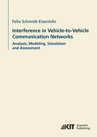Vorderes Coverbild Interference in vehicle-to-vehicle communication networks : analysis, modeling, simulation and assessment