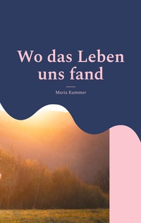 Vorderes Coverbild Wo das Leben uns fand
