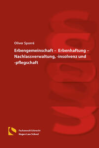 Vorderes Coverbild Erbengemeinschaft – Erbenhaftung – Nachlassverwaltung, -insolvenz und -pflegschaft