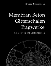 Vorderes Coverbild Membran Beton Gitterschalen Tragwerke