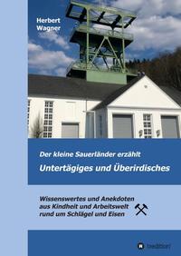 Vorderes Coverbild Der kleine Sauerländer erzählt Untertägiges und Überirdisches