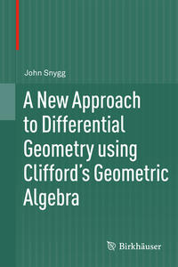 Vorderes Coverbild A New Approach to Differential Geometry using Clifford's Geometric Algebra