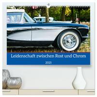 Vorderes Coverbild Leidenschaft zwischen Rost und Chrom (hochwertiger Premium Wandkalender 2025 DIN A2 quer), Kunstdruck in Hochglanz