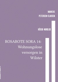 Vorderes Coverbild Rosarote Sora / ROSAROTE SORA 14: Wohnungslose versorgen in Wilster