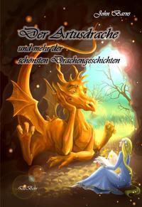 Vorderes Coverbild Der Artusdrache und mehr der schönsten Drachengeschichten