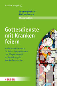 Vorderes Coverbild Gottesdienste mit Kranken feiern