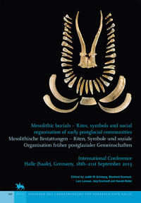 Vorderes Coverbild Mesolithic burials - Rites, symbols and social organisation of early postglacial communties / Mesolithische Bestattungen – Riten, Symbole und soziale Organisation früher postglazialer Gemeinschaften (Tagungen des Landesmuseums für Vorgeschichte Halle 13)