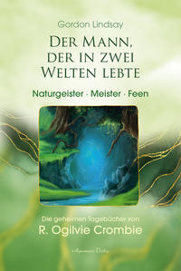 Vorderes Coverbild Der Mann, der in zwei Welten lebte - Naturgeister, Meister, Feen