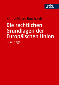 Vorderes Coverbild Die rechtlichen Grundlagen der Europäischen Union
