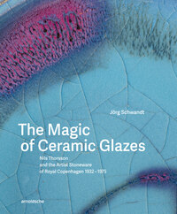 Vorderes Coverbild The Magic of Ceramic Glazes