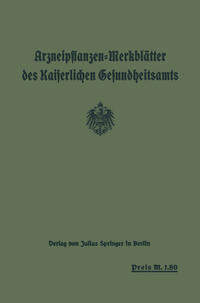 Vorderes Coverbild Arzneipflanzen-Merkblätter des Kaiserlichen Gesundheitsamts