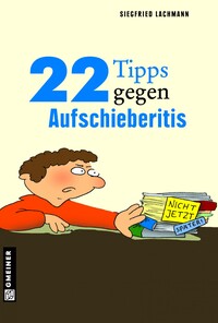 Vorderes Coverbild 22 Tipps gegen Aufschieberitis