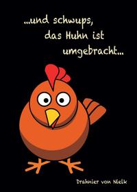 Vorderes Coverbild ...und schwups, das Huhn ist umgebracht