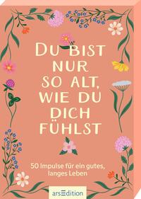 Vorderes Coverbild Du bist nur so alt, wie du dich fühlst