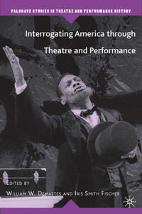 Vorderes Coverbild Interrogating America through Theatre and Performance
