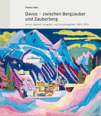 Vorderes Coverbild Davos – zwischen Bergzauber und Zauberberg
