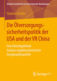 Vorderes Coverbild Die Ölversorgungssicherheitspolitik der USA und der VR China