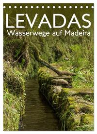 Vorderes Coverbild Levadas - Wasserwege auf Madeira (Tischkalender 2026 DIN A5 hoch), CALVENDO Monatskalender