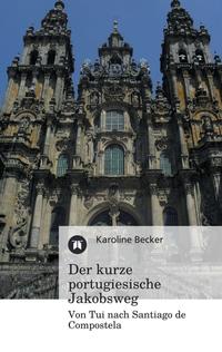 Vorderes Coverbild Der kurze portugiesische Jakobsweg