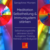 Vorderes Coverbild Meditation Selbstheilung & Immunsystem stärken – Selbstheilungskräfte aktivieren durch Autogenes Training, Heilmeditation | Selbstheilung CD