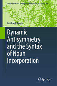 Vorderes Coverbild Dynamic Antisymmetry and the Syntax of Noun Incorporation
