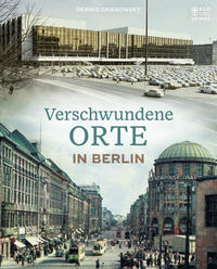 Vorderes Coverbild Verschwundene Orte in Berlin