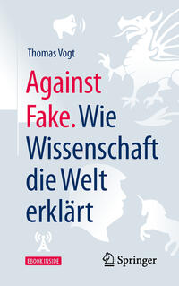 Vorderes Coverbild Against Fake. Wie Wissenschaft die Welt erklärt