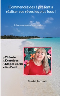 Vorderes Coverbild Commencez dès à présent à réaliser vos rêves les plus fous !