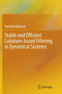 Vorderes Coverbild Stable and Efficient Cubature-based Filtering in Dynamical Systems