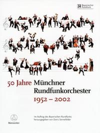 Vorderes Coverbild 50 Jahre Münchner Rundfunkorchester 1952-2002
