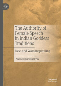 Vorderes Coverbild The Authority of Female Speech in Indian Goddess Traditions
