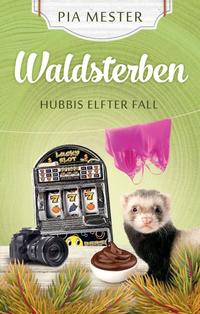 Vorderes Coverbild Waldsterben - Hubbis elfter Fall