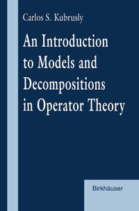 Vorderes Coverbild An Introduction to Models and Decompositions in Operator Theory
