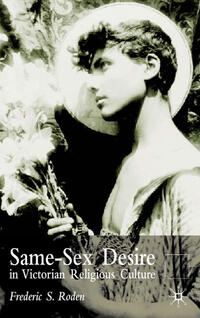 Vorderes Coverbild Same-Sex Desire in Victorian Religious Culture
