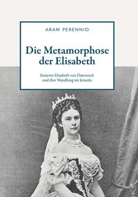Vorderes Coverbild Die Metamorphose der Elisabeth