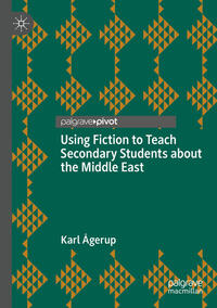 Vorderes Coverbild Using Fiction to Teach Secondary Students about the Middle East