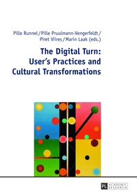 Vorderes Coverbild The Digital Turn: User’s Practices and Cultural Transformations