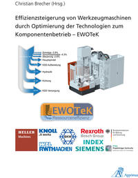 Vorderes Coverbild Effizienzsteigerung von Werkzeugmaschinen durch Optimierung der Technologien zum Komponentenbetrieb – EWOTeK