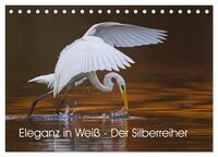 Vorderes Coverbild Eleganz in Weiß - Der Silberreiher (Tischkalender 2025 DIN A5 quer), CALVENDO Monatskalender