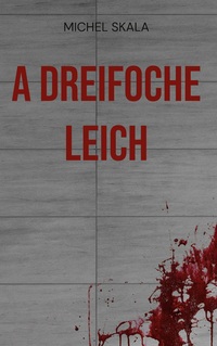 Vorderes Coverbild A dreifoche Leich