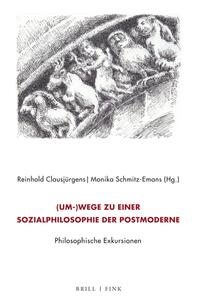 Vorderes Coverbild (Um-)Wege zu einer Sozialphilosophie der Postmoderne. Philosophische Exkursionen