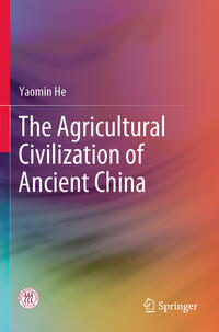 Vorderes Coverbild The Agricultural Civilization of Ancient China